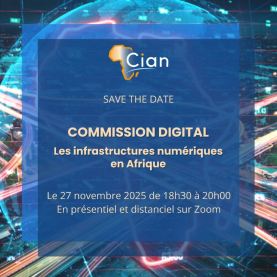 Event : Commission Digital du CIAN « Infrastructures numériques en Afrique »